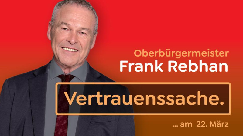 Oberbürgermeister Frank Rebhan, Vertrauenssache